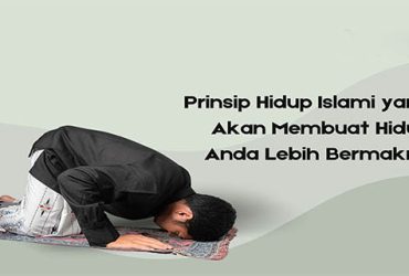 5 Prinsip Hidup Islami yang Menginspirasi