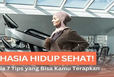 Rahasia Menjaga Kesehatan Terbaik Sepanjang Hidup